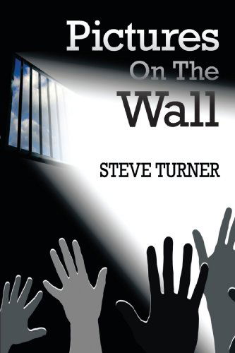 Pictures On The Wall - Steve Turner - Bøker - AuthorHouse - 9781425930844 - 24. september 2009