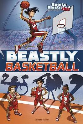 Beastly Basketball (Sports Illustrated Kids Graphic Novels) - Lauren Johnson - Books - Stone Arch Books - 9781434291844 - July 1, 2014