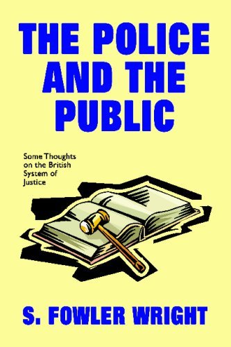 Cover for S. Fowler Wright · The Police and the Public: Some Thoughts on the British System of Justice (Paperback Book) (2009)