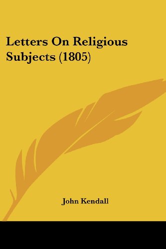 Cover for John Kendall · Letters on Religious Subjects (1805) (Paperback Book) (2008)