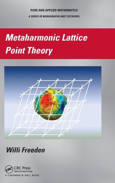 Cover for Willi Freeden · Metaharmonic Lattice Point Theory - Chapman &amp; Hall Pure and Applied Mathematics (Hardcover Book) (2011)