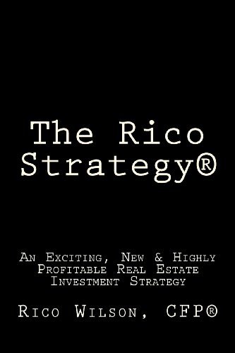 Cover for Rico Wilson · The Rico Strategy (R): an Exciting, New &amp; Highly Profitable Real Estate Investment Strategy (Paperback Bog) (2009)
