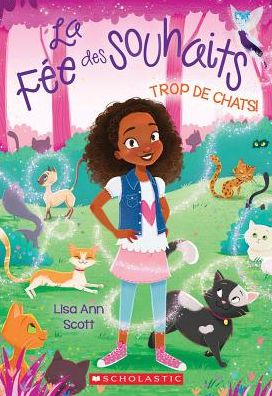 Cover for Lisa Ann Scott · La Fee Des Souhaits: N Degrees 1 - Trop de Chats! (Paperback Book) (2018)