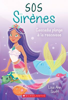 Cover for Lisa Ann Scott · SOS Sirenes: N Degrees 4 -Cascadia Plonge A La Rescousse (Paperback Book) (2021)