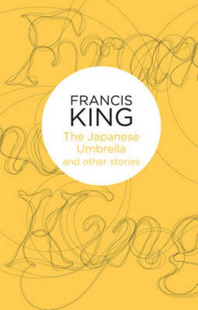 Cover for Francis King · Japanese Umbrella: and other stories (N/A) (2013)