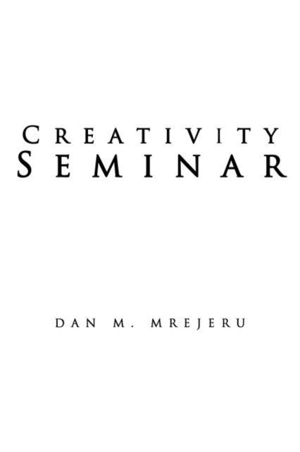 Cover for Dan M. Mrejeru · Creativity Seminar (Paperback Book) (2009)