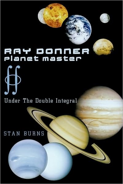Cover for Stan Burns · Ray Donner - Planet Master: Under the Double Integral (Hardcover bog) (2010)