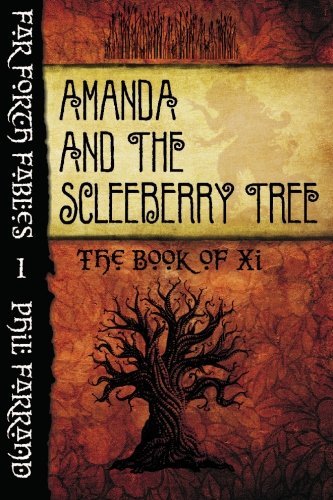 Cover for Phil Farrand · Amanda and the Scleeberry Tree: the Book of Xi (Paperback Book) (2010)