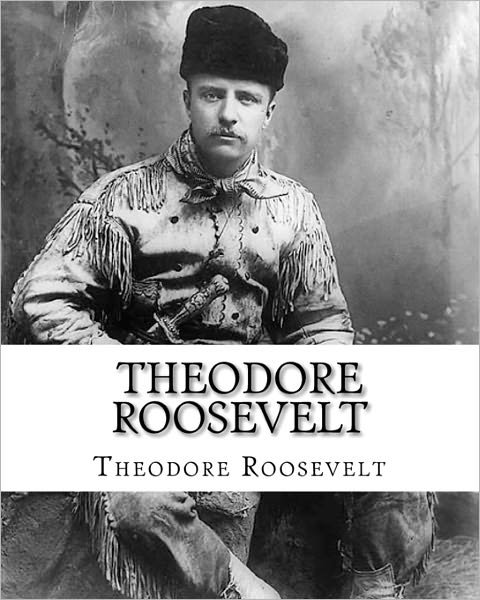 Cover for Theodore Roosevelt · Theodore Roosevelt: an Autobiography by Theodore Roosevelt (Pocketbok) (2010)