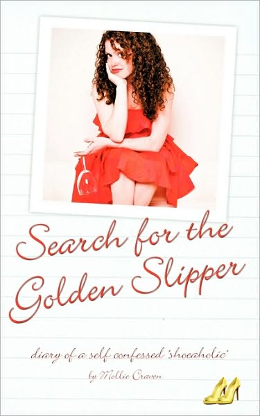 Cover for Mollie Craven · The Search for the Golden Slipper: Diary of a Self Confessed 'shoeaholic' (Paperback Book) (2010)