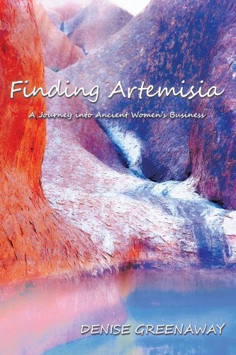 Cover for Denise Greenaway · Finding Artemisia: a Journey into Ancient Women's Business (Pocketbok) (2012)
