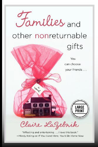 Cover for Claire LaZebnik · Families and Other Nonreturnable Gifts (Paperback Book) [Lrg edition] (2012)