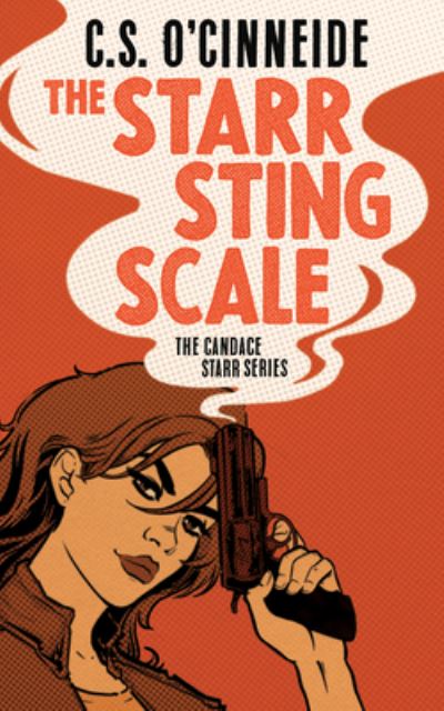 Cover for C.S. O'Cinneide · The Starr Sting Scale: The Candace Starr Series - The Candace Starr Series (Paperback Book) (2020)