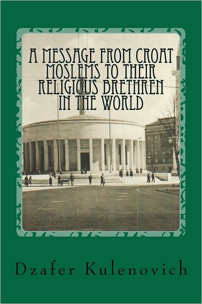 Cover for Muhammed A. Al-ahari · A Message from Croat Moslems to Their Religious Brethren in the World (Paperback Book) (2011)