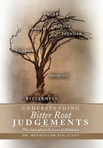 Cover for Meshullam Ben-leevy · Understanding Bitter Root Judgements: Why Learn About the Laws of Attraction (Hardcover Book) (2012)