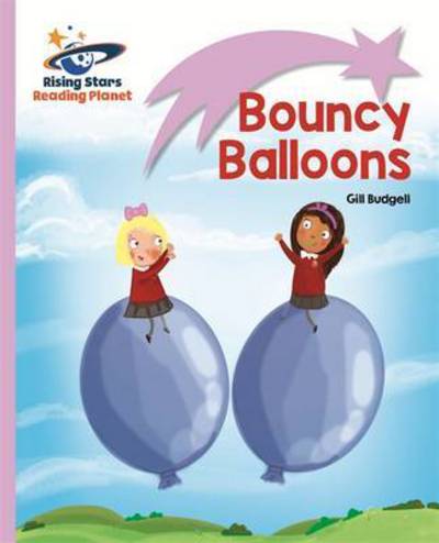 Reading Planet - Bouncy Balloons - Lilac: Lift-off - Rising Stars Reading Planet - Gill Budgell - Książki - Rising Stars UK Ltd - 9781471876844 - 26 sierpnia 2016