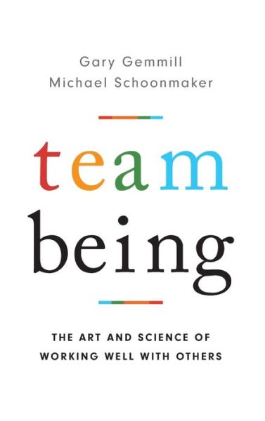 Cover for Gary Gemmill · Team Being: The Art and Science of Working Well With Others (Hardcover Book) (2020)