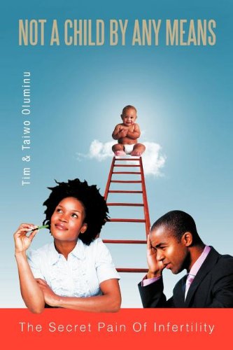 Cover for Tim Oluminu · Not a Child by Any Means: the Secret Pain of Infertility (Paperback Book) (2012)