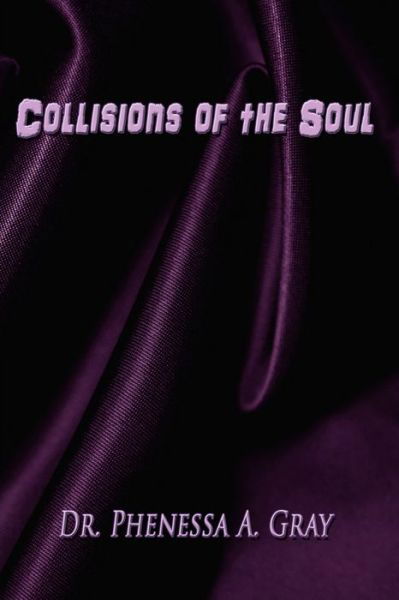 Cover for Phenessa a Harris · Collisions of the Soul: into Me See (Paperback Bog) (2012)