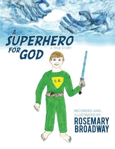 Cover for Rosemary Broadway · A Superhero for God (Paperback Book) (2014)