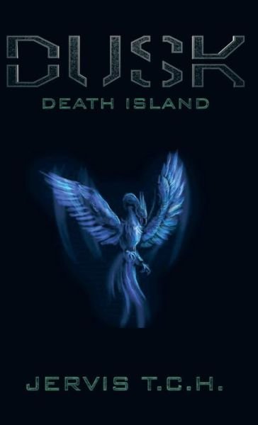 Cover for Jervis T C H · Dusk: Death Island (Hardcover Book) (2014)