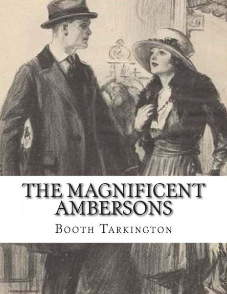 Cover for Booth Tarkington · The Magnificent Ambersons (Paperback Book) (2013)