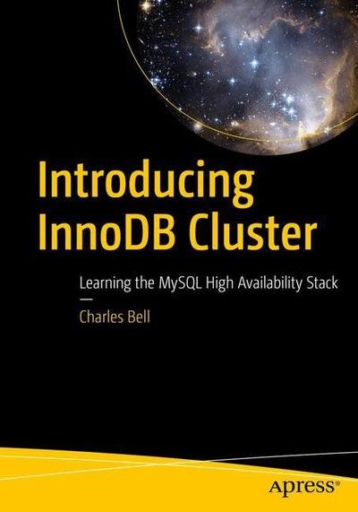 Cover for Charles Bell · Introducing InnoDB Cluster: Learning the MySQL High Availability Stack (Taschenbuch) [1st edition] (2018)