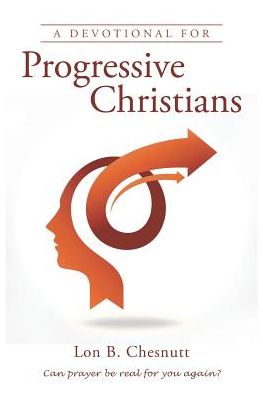 Cover for Lon B Chesnutt · A Devotional for Progressive Christians (Paperback Book) (2016)