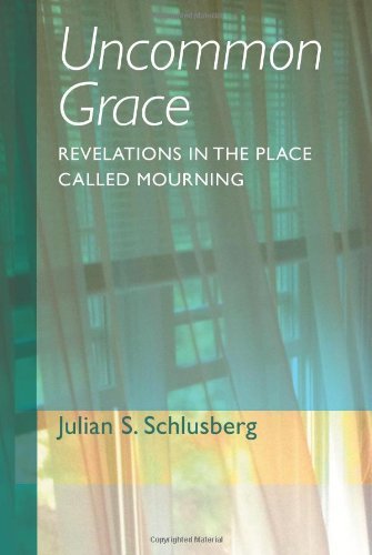 Uncommon Grace: Revelations in the Place Called Mourning - Julian S. Schlusberg - Książki - iUniverse - 9781491704844 - 6 września 2013