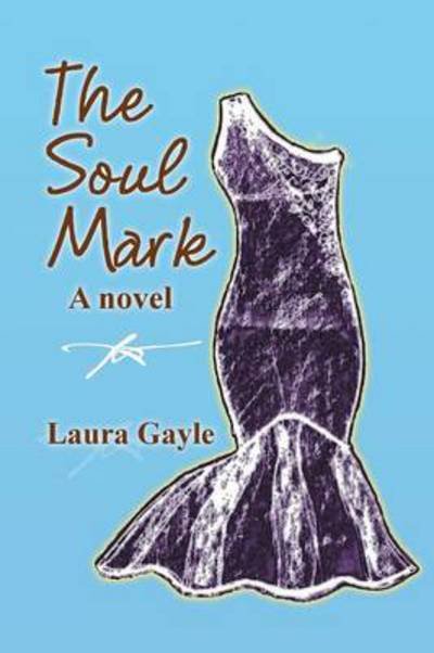 Cover for Laura Gayle · The Soul Mark (Pocketbok) (2013)