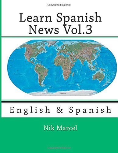 Cover for Nik Marcel · Learn Spanish News Vol.3: English &amp; Spanish (Volume 3) (Paperback Book) [1st edition] (2014)
