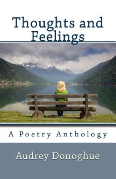 Cover for Audrey Donoghue · Thoughts and Feelings: a Poetry Anthology (Paperback Book) (2014)