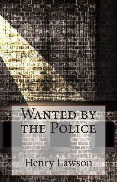 Cover for Henry Lawson · Wanted by the Police (Paperback Book) (2014)