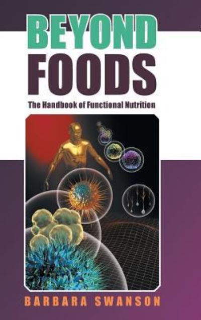 Cover for Barbara Swanson · Beyond Foods : The Handbook of Functional Nutrition (Hardcover Book) (2016)