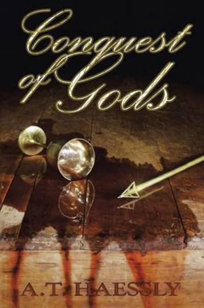 Cover for A T Haessly · Conquest of Gods (Paperback Bog) (2015)
