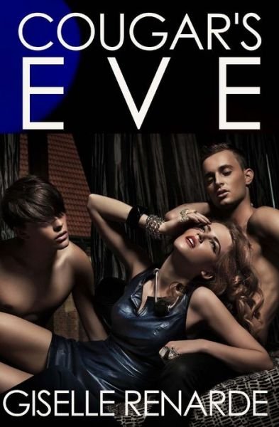 Cougar's Eve: an Erotic Novella - Giselle Renarde - Boeken - CreateSpace Independent Publishing Platf - 9781505274844 - 1 december 2014