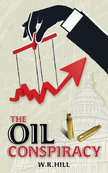 Cover for W R Hill · The Oil Conspiracy (Taschenbuch) (2015)