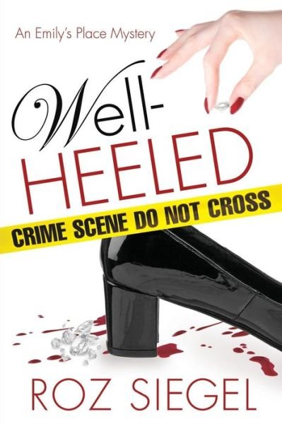 Cover for Roz Siegel · Well-heeled: an Emily's Place Mystery (Paperback Book) (2015)