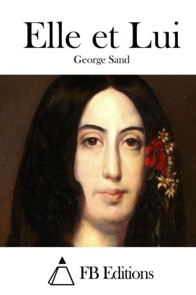 Elle et Lui - George Sand - Livros - Createspace - 9781508765844 - 6 de março de 2015