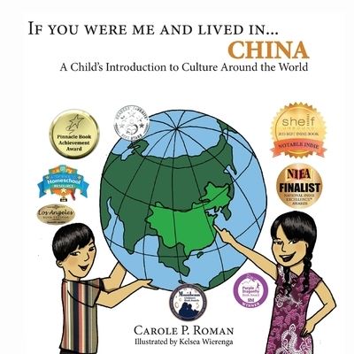 If You Were Me and Lived In...china: a Child's Introduction to Culture Around the World - Carole P Roman - Books - Createspace - 9781511440844 - May 14, 2015