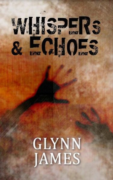 Cover for Glynn James · Whispers &amp; Echoes (Paperback Bog) (2015)