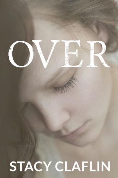 Cover for Stacy Claflin · Over (Paperback Book) (2014)