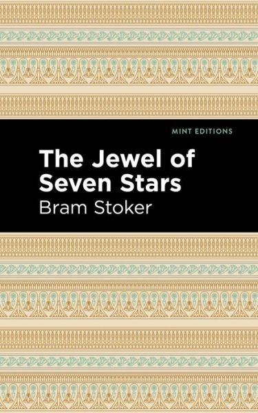 The Jewel of Seven Stars - Mint Editions - Bram Stoker - Books - Graphic Arts Books - 9781513206844 - September 9, 2021