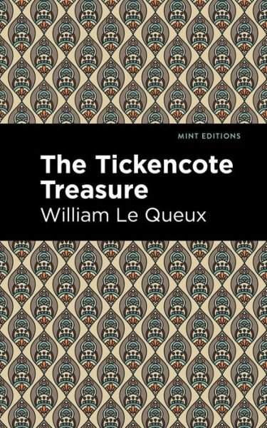 Cover for William Le Queux · The Tickencote Treasure - Mint Editions (Pocketbok) (2021)
