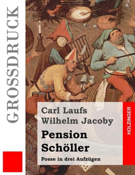 Cover for Carl Laufs · Pension Scholler (Grossdruck): Posse in Drei Aufzugen (Paperback Book) (2015)