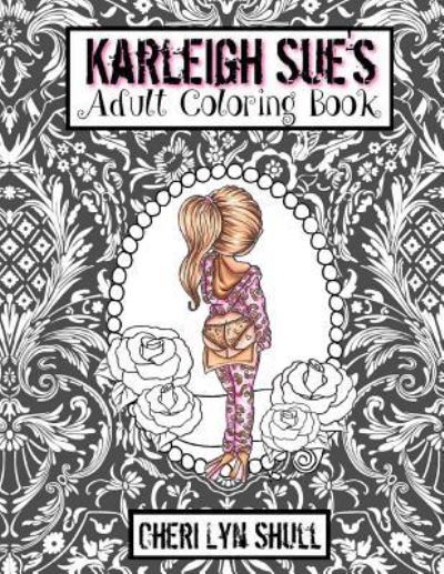 Cover for Cheri Lyn Shull · Karleigh Sue's Coloring Book (Taschenbuch) (2016)