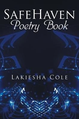 Cover for Lakiesha Cole · SafeHaven Poetry Book (Paperback Bog) (2017)