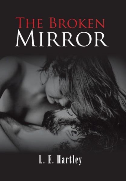 Cover for L E Hartley · The Broken Mirror (Innbunden bok) (2016)