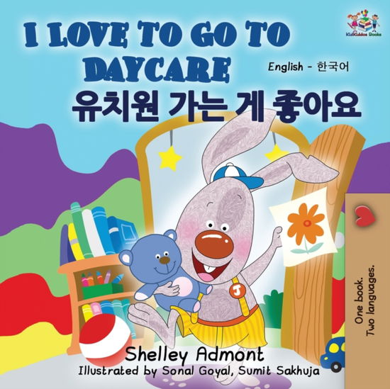 I Love to Go to Daycare (English Korean Bilingual Book) - English Korean Bilingual Collection - Shelley Admont - Books - Kidkiddos Books Ltd. - 9781525920844 - January 13, 2020