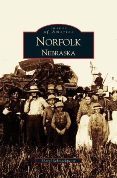 Cover for Sheryl Schmeckpeper · Norfolk, Nebraska (Hardcover Book) (2000)